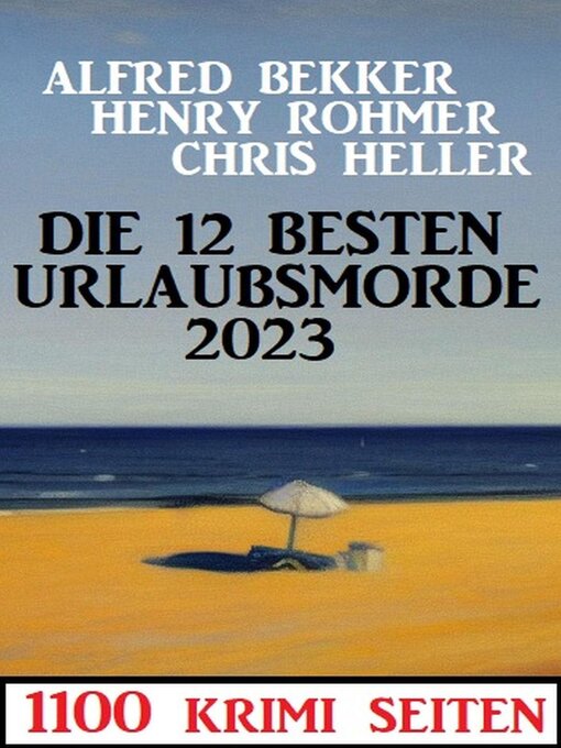 Title details for Die 12 besten Urlaubsmorde 2023 by Alfred Bekker - Available
